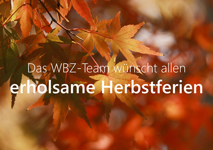 WBZ Öffnungszeiten über die Herbstferien
